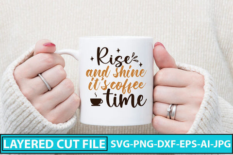 Rise And Shine It’s Coffee Time SVG Cut File SVG Syaman 