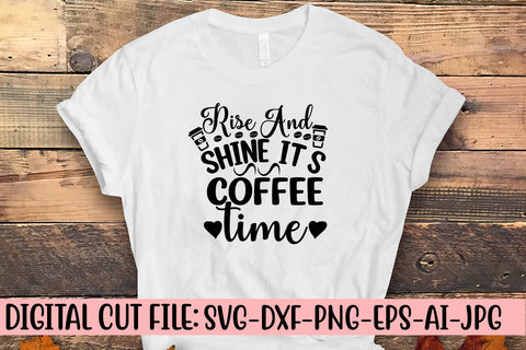 Rise And Shine It’s Coffee Time SVG Cut File SVG Syaman 