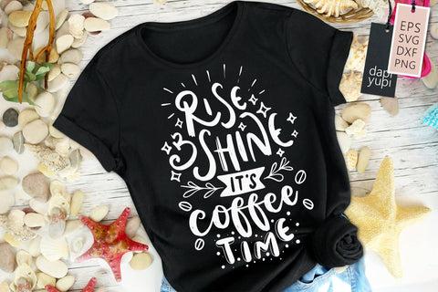 Rise And Shine It's Coffee Time SVG dapiyupi store 