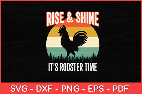Rise And Shine It’s Rooster Time Chicken Farmer & Chicken Lover Svg Design SVG artprintfile 