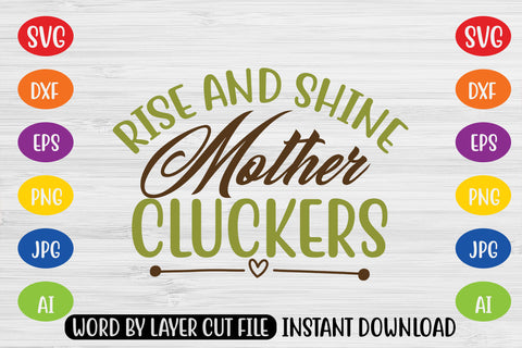 Rise And Shine Mother Cluckers SVG CUT FILE SVG MStudio 