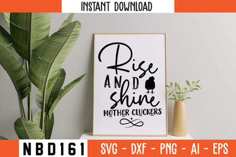 rise and shine mother cluckers Svg Design SVG Nbd161 