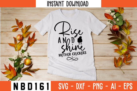 rise and shine mother cluckers Svg Design SVG Nbd161 