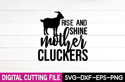 rise and shine mother cluckers SVG farhad farhad 