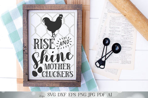 Rise and Shine Mother Cluckers SVG | Funny Farmhouse Kitchen SVG | Rustic Sign SVG | dxf and more! | Printable SVG Diva Watts Designs 
