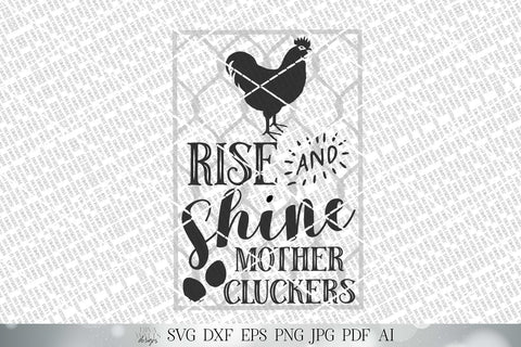 Rise and Shine Mother Cluckers SVG | Funny Farmhouse Kitchen SVG | Rustic Sign SVG | dxf and more! | Printable SVG Diva Watts Designs 