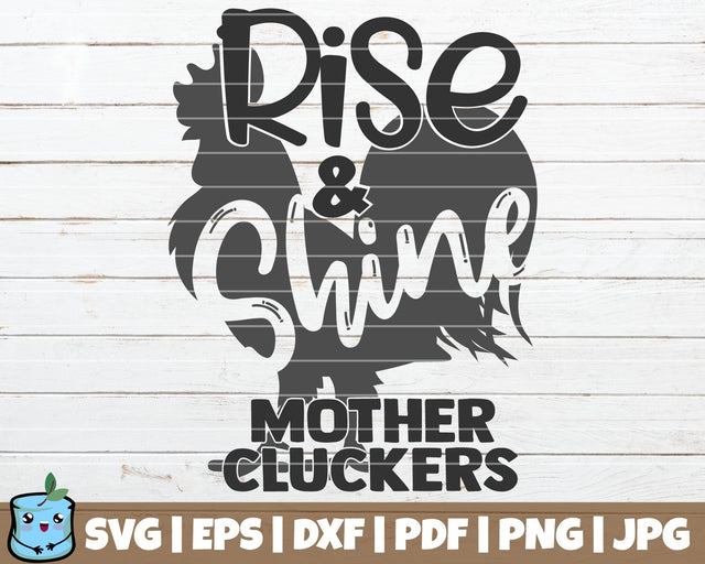 Rise And Shine Mother Cluckers SVG MintyMarshmallows 