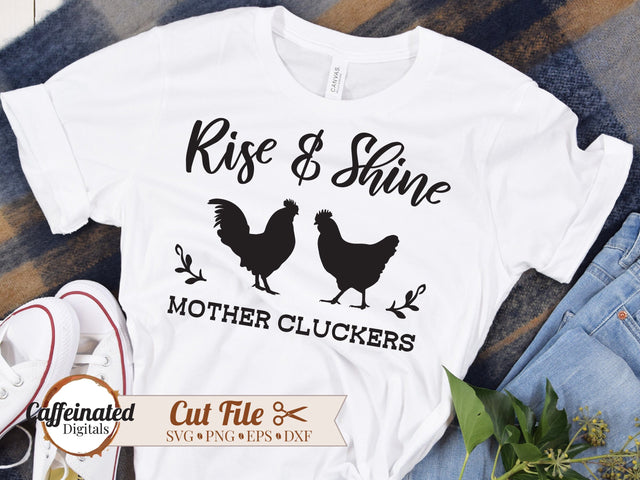 Rise and Shine Mother Cluckers SVG SVG Caffeinated SVGs 