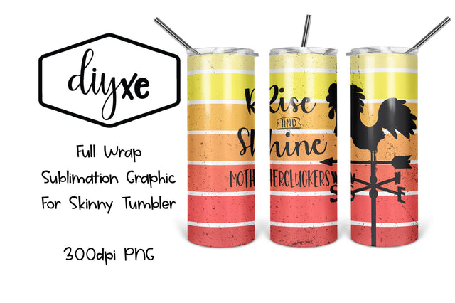 Rise And Shine Mothercluckers | Funny Sublimation Tumbler Sublimation DIYxe Designs 