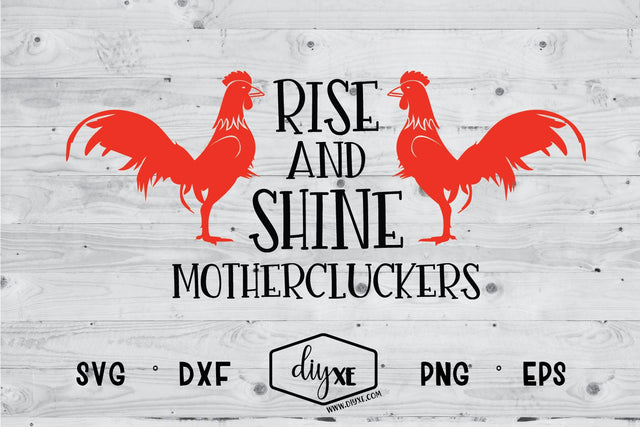 Rise and Shine Mothercluckers SVG DIYxe Designs 