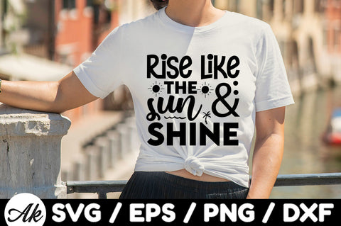 Rise like the sun & shine svg SVG akazaddesign 