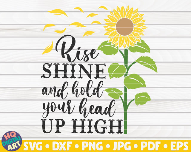 Rise shine and hold your head up high SVG | Sunflower quote SVG SVG HQDigitalArt 