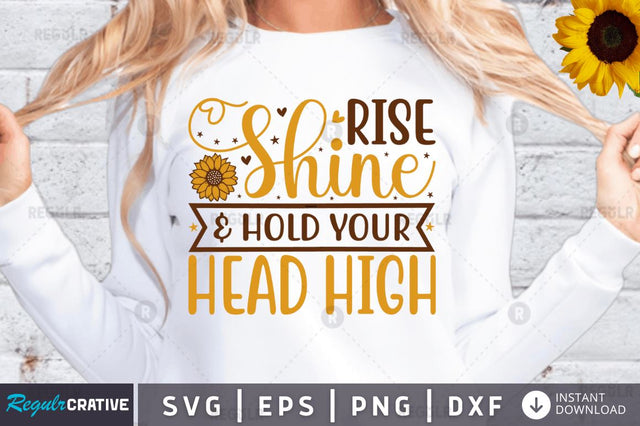 Rise shine & hold your head high SVG SVG Regulrcrative 
