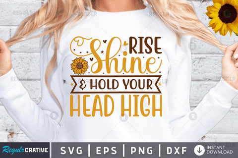 Rise shine & hold your head high SVG SVG Regulrcrative 