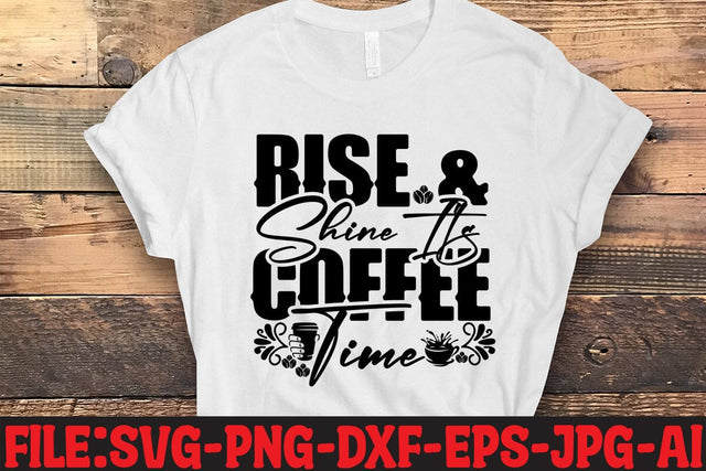 Rise & Shine It's Coffee Time SVG MStudio 
