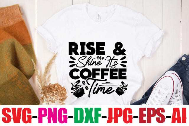 Rise & Shine It's Coffee Time SVG MStudio 