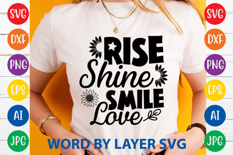 Rise Shine Smile Love, Sunflowers SVG Cut File SVG Rafiqul20606 