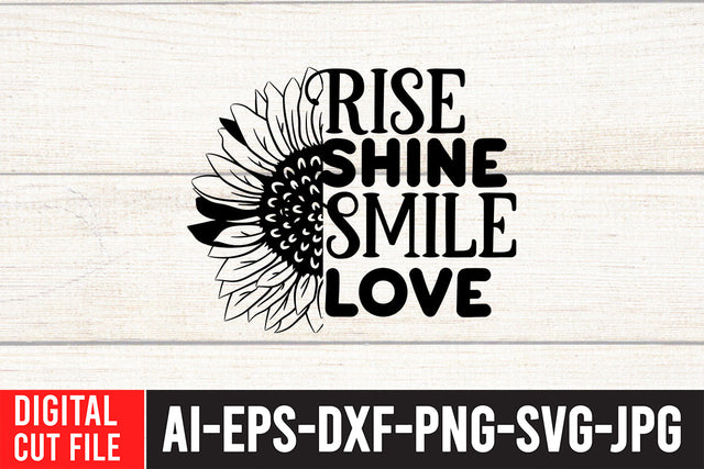 Rise Shine Smile Love SVG Cut File , Sunflower SVG Bundle SVG BlackCatsMedia 