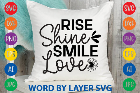 Rise Shine Smile Love SVG Design SVG Rafiqul20606 