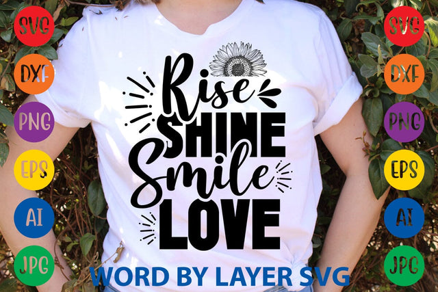 Rise Shine Smile Love SVG Design SVG Rafiqul20606 