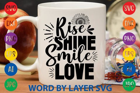 Rise Shine Smile Love SVG Design SVG Rafiqul20606 