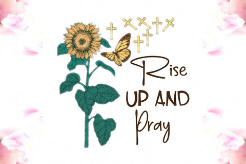 Rise Up and Pray Sunflower Butterfly PNG Sublimation Jagonath Roy 
