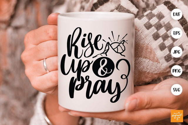 Rise Up And Pray SVG Religious Quotes SVG dapiyupi store 
