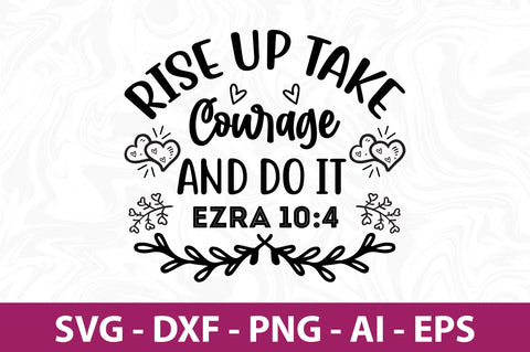 Rise Up Take Courage and Do It Ezra-svg SVG nirmal108roy 