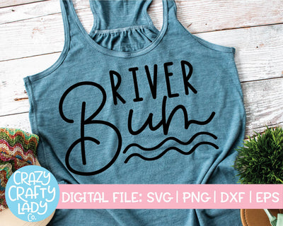 River Bum | Summer SVG Cut File SVG Crazy Crafty Lady Co. 