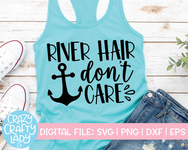 River Hair, Don't Care | Funny Summer Quote SVG Cut File SVG Crazy Crafty Lady Co. 