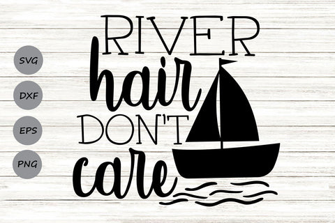 River Hair Don't Care| Summer Vacation SVG Cutting Files. SVG CosmosFineArt 