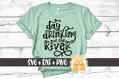 River SVG | Day Drinking At The River SVG Cheese Toast Digitals 