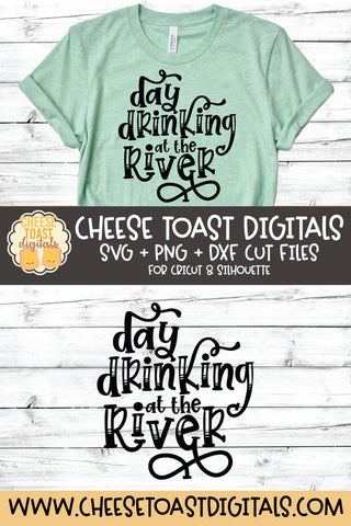 River SVG | Day Drinking At The River SVG Cheese Toast Digitals 