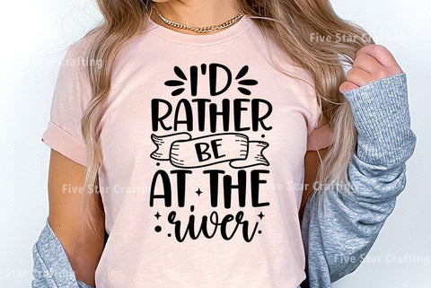 River SVG Design, I had rather be at the river SVG FiveStarCrafting 