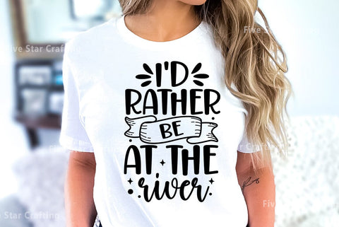 River SVG Design, I had rather be at the river SVG FiveStarCrafting 