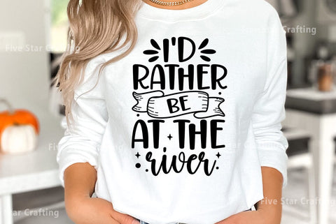 River SVG Design, I had rather be at the river SVG FiveStarCrafting 