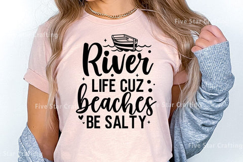 River SVG Design, River life cuz beaches be salty SVG FiveStarCrafting 