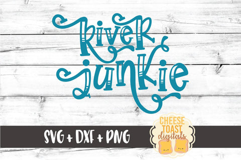 River SVG | River Junkie SVG Cheese Toast Digitals 