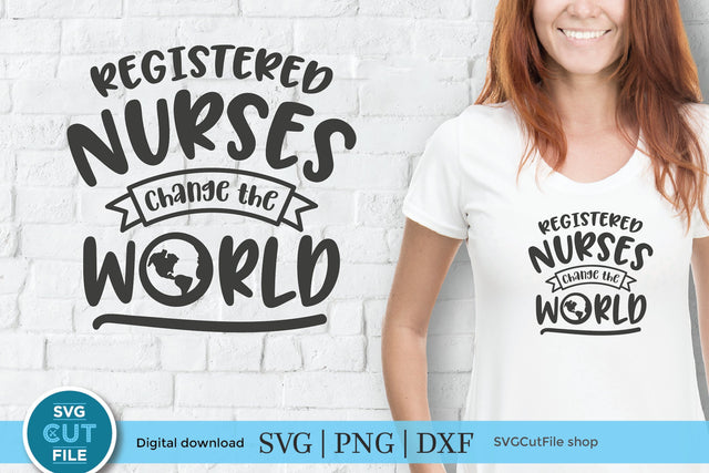 RN svg, registered nurse svg, Nursing svg, nurse appreciation svg, Nurse svg, change the world svg, healthcare coworker, gift idea SVG SVG Cut File 