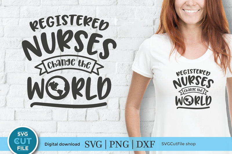 RN svg, registered nurse svg, Nursing svg, nurse appreciation svg, Nurse svg, change the world svg, healthcare coworker, gift idea SVG SVG Cut File 