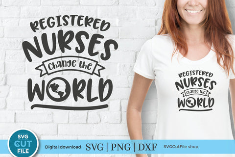 RN svg, registered nurse svg, Nursing svg, nurse appreciation svg, Nurse svg, change the world svg, healthcare coworker, gift idea SVG SVG Cut File 