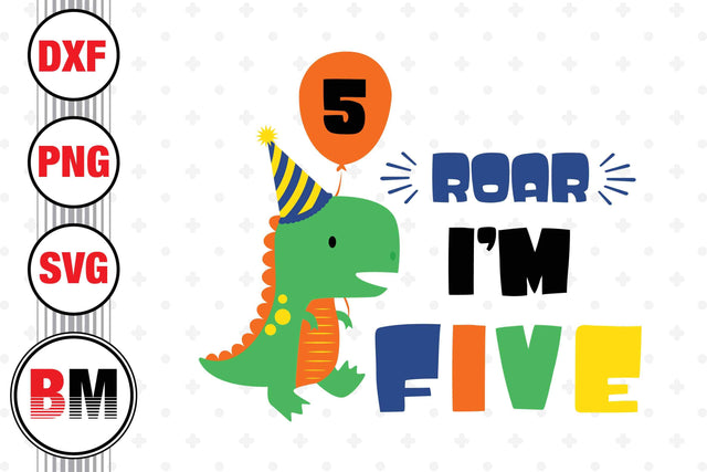 Roar I'm Five Saurus SVG, PNG, DXF Files SVG BMDesign 