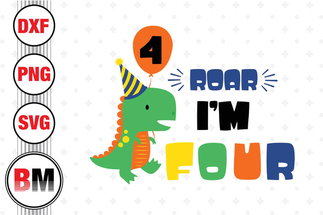 Roar I'm Four Saurus SVG, PNG, DXF Files SVG BMDesign 