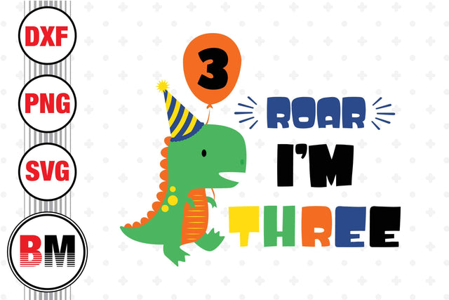 Roar I'm Three Saurus SVG, PNG, DXF Files SVG BMDesign 
