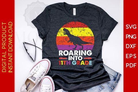 Roaring Into 11th Grade Back To School SVG PNG PDF Cut File SVG Creativedesigntee 