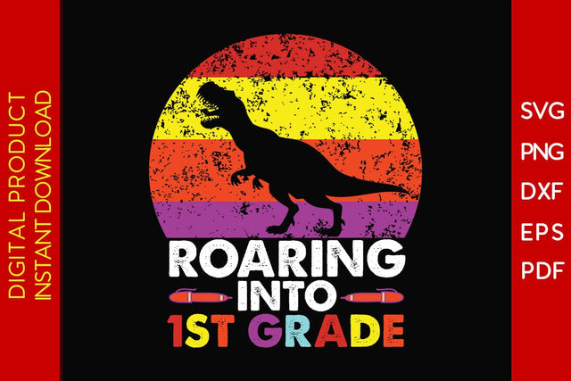 Roaring Into 1st Grade Back To School SVG PNG PDF Cut File SVG Creativedesigntee 