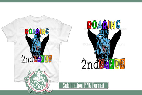 Roaring Into 2nd Grade Sublimation QueenBrat Digital Designs 