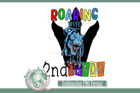 Roaring Into 2nd Grade Sublimation QueenBrat Digital Designs 