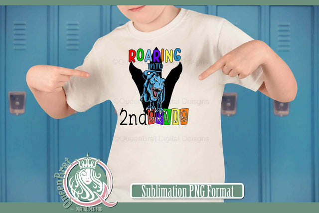 Roaring Into 2nd Grade Sublimation QueenBrat Digital Designs 