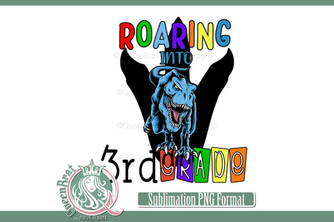 Roaring Into 3rd Grade Sublimation QueenBrat Digital Designs 